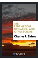 The Redemption of Labor: And Other Poems