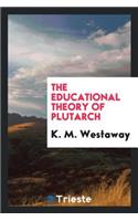 The Educational Theory of Plutarch, by K.M. Westaway ..