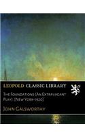 The Foundations (an Extravagant Play)