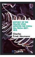 History of the Pirates Who Infested the China Sea from 1807-1810