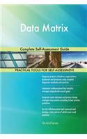 Data Matrix Complete Self-Assessment Guide