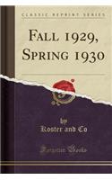 Fall 1929, Spring 1930 (Classic Reprint)