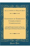Extension of Emergency Unemployment Compensation: Hearing Before the Committee on Ways and Means, House of Representatives, One Hundred Third Congress, First Session, February 18, 1993 (Classic Reprint)