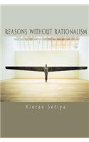Reasons without Rationalism