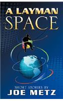 A Layman in Space: (English)