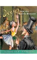 Degas and the Little Dancer: (Anholt's Artists)