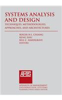 Systems Analysis and Design: Techniques, Methodologies, Approaches, and Architecture: Techniques, Methodologies, Approaches, and Architectures