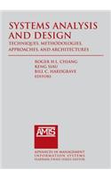 Systems Analysis and Design: Techniques, Methodologies, Approaches, and Architecture