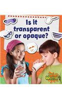 Is It Transparent or Opaque?