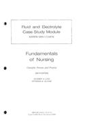 Fluid and Electrolyte Case Study Module: Fundamentals of Nursing: Concepts, Process, and Practice