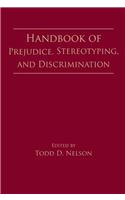 Handbook of Prejudice, Stereotyping, and Discrimination