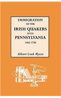 Immigration of the Irish Quakers Into Pennsylvania, 1682-1750
