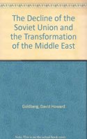 The Decline of the Soviet Union and the Transformation of the Middle East