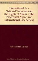 International Law, National Tribunals, and the Rights of Aliens
