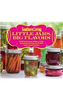 Little Jars, Big Flavors: Small-Batch Jams, Jellies, Pickles, and Preserves from the South's Most Trusted Kitchen