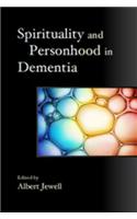 Spirituality and Personhood in Dementia