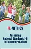 PE Metrics: Assessing National Standards 1-6 in Elementary School 2nd Edition