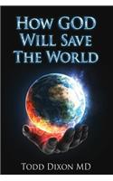 How God Will Save the World