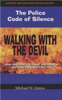 Walking with the Devil: What Bad Cops Don't Want You to Know and Good Cops Won't Tell You