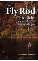 The Fly Rod Chronicles - A Collection of Essays on the Quiet Sport of Fly Fishing