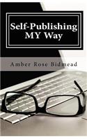 Self-Publishing MY Way
