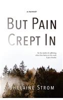 But Pain Crept In
