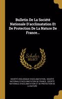 Bulletin De La Société Nationale D'acclimatation Et De Protection De La Nature De France...
