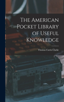 American Pocket Library of Useful Knowledge