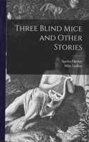 Three Blind Mice and Other Stories