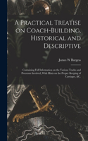 A Practical Treatise on Coach-building, Historical and Descriptive