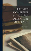 Oeuvres Complétes. Introd. par Alexandre Millerand