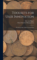 Toolkets for User Innovation