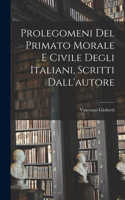 Prolegomeni del Primato morale e civile degli Italiani, scritti dall'autore