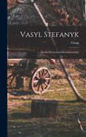 Vasyl Stefanyk: Sproba krytychnoï kharakterystyky