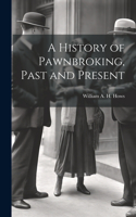 History of Pawnbroking, Past and Present