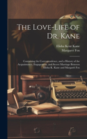 Love-Life of Dr. Kane