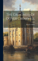 Greatness Of Oliver Cromwell