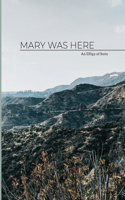 Mary Was Here