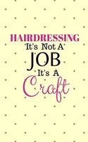 Hairdressing It's not a job It's a Craft