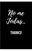 No me Jodas.. Thanks!: Blank Lined Notebook and Funny Journal Gag Gift for Office Coworkers and Colleagues