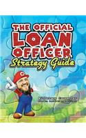 The Official Loan Officer Strategy Guide