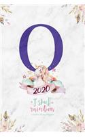2020 Unicorn Diary Planner I Smell Rainbow: January to December 2020 Unicorn Diary Planner - Magical Unicorn Letter "O" Monogram on Marble