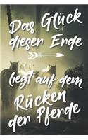 Das Glück dieser Erde liegt auf dem Rücken der Pferde: Liniertes DinA 5 Notizbuch für Reiterinnen und Reiter, die Pferde lieben Pferde-Trainings Notizheft