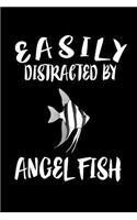 Easily Distracted By Angel Fish: Animal Nature Collection