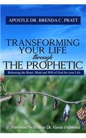 Transforming your life through the Prophetic