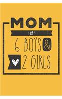 MOM of 6 BOYS & 2 GIRLS