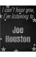 I can't hear you, I'm listening to Joe Houston creative writing lined notebook