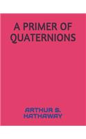 A Primer of Quaternions