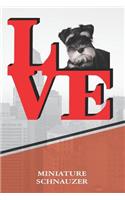 Miniature Schnauzer: Love Park Writing Journal Notebook Book Is 120 Pages 6x9