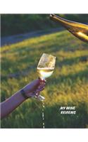 My Wine Reviews: 150 Pages with Index for 148 Wine Review and Ratings, XL Edition, White Sites, Made with Love for Wine Connoisseurs, Wine Journal, Wine Reviews